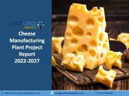 Cheese Manufacturing Plant Project Report 2022-2027 | Syndicated Analytics