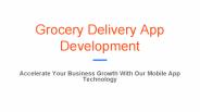 Grocery Delivery App Development
