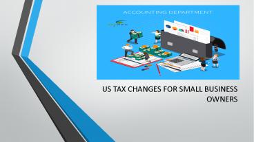 US TAX CHANGES FOR SMALL BUSINESS OWNERS
