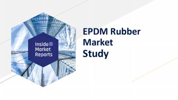 EPDM Rubber Market 2020-2027 Forecast and COVID-19 Impact on Business