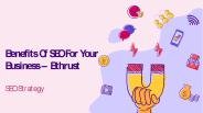 Benefits Of SEO For Your Business – Bthrust