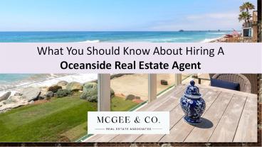 What You Should Know About Hiring A Oceanside Real Estate Agent