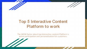 Top 5 Interactive Content Platform to work
