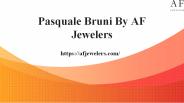Pasquale Bruni By AF Jewelers
