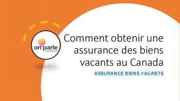 Comment obtenir une assurance des biens vacants au Canada