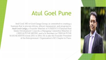 What is the background of Atul Goel Ganga Pune?