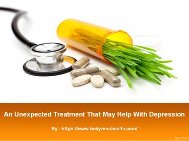 An Unexpected Treatment That May Help With Depression