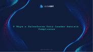 9 Ways a Salesforce Data Loader Assists Compliance