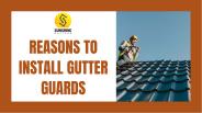 Reasons To Install Gutter Guards