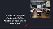 School Factor That contribute your child education system.