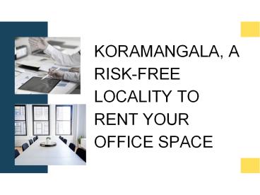 Koramangala, A Risk-Free Locality To Rent Your Office Space!