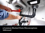 5 Common Blocked Drain Misconceptions Addressed