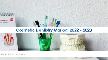 Cosmetic Dentistry Market Business Development Forecast To 2028
