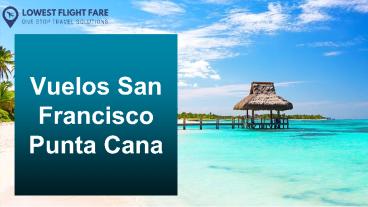 Vuelos San Francisco Punta Cana