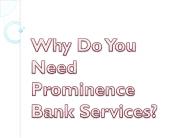 Why Do You Need Prominence Bank Services?