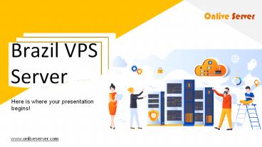 Take Your Business to the Next Level with Brazil VPS Server