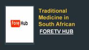 Traditional Medicine in South African