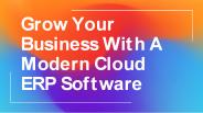 Grow Your Business With A Modern Cloud ERP Software