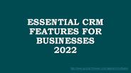Essential CRM Features for Businesses 2022