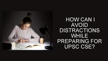 Forum IAS - How can I avoid distractions while preparing for UPSC CSE?