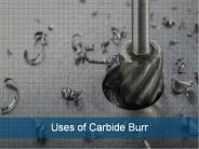 Uses of Carbide Burr