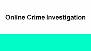 Online Crime Investigation