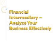 Financial Intermediary – Analyze Your Business Effectively