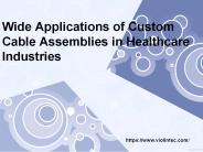 Wide applications of custom cable assemblies | Violintec