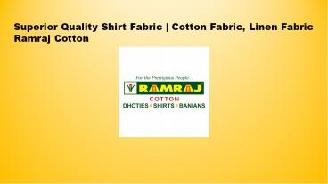 Pure Cotton and Linen Shirt Fabrics- Ramraj Cotton
