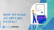 How to Make an App Like PayPal?