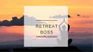 Retreat Boss