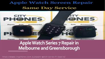 Apple Watch Series 7 Repair in Melbourne and Greensborough