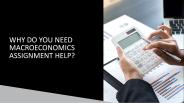Why do You Need Macroeconomics Assignment Help?