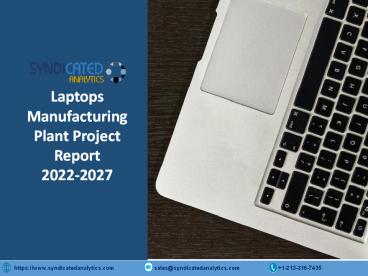 Laptops Manufacturing Plant Project Report 2022-2027 | Syndicated Analytics