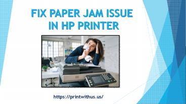 How to Clear the Paper Jam Issues in HP Printer ?