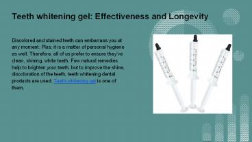 Teeth whitening gel: Effectiveness and Longevity