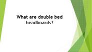 What are double bed headboards?