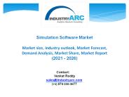 Simulation Software Market - Industry Analysis, Market Size, Share, Trends,Application Analysis, Growth and Forecast 2021 - 2026