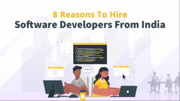8 Reasons To Hire Software Developers From India
