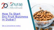How To Start Dry Fruit Business in Dubai?