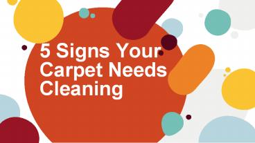 5 Signs Your Carpet Needs Cleaning