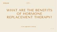 What Are the Benefits of Hormone Replacement Therapy?