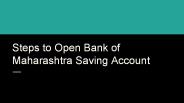 Steps to Open Bank of Maharashtra Saving Account