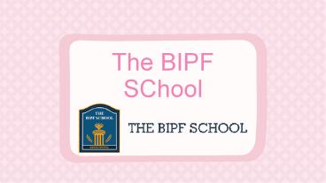 The BIPF School PPT