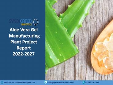 Aloe Vera Gel Manufacturing Plant Project Report 2022-2027