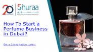 How To Start a Perfume Business in Dubai?