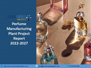 Perfume Manufacturing Plant Project Report 2022-2027