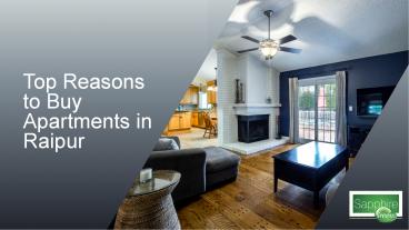 Top Reasons to purchase an Apartment in Raipur