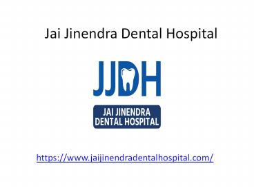 Jai Jinendra Dental Hospital