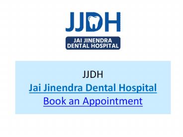 Best dental Hospital Jaipur JJDH